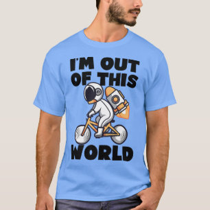 I'm Out Of This World Design Astronaut T-Shirt