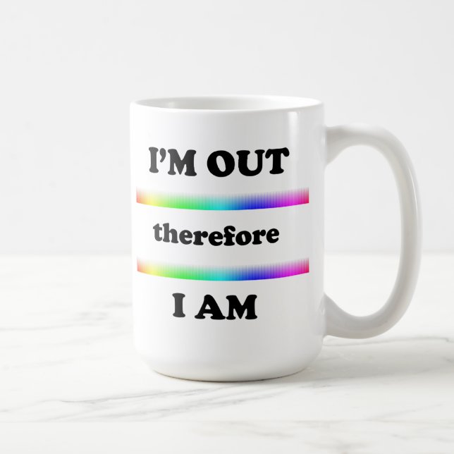 I'm Out Therefore I Am Coffee Mug (Right)