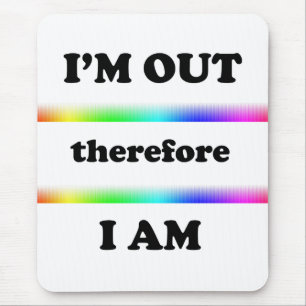 I'm Out Therefore I Am Mouse Mat