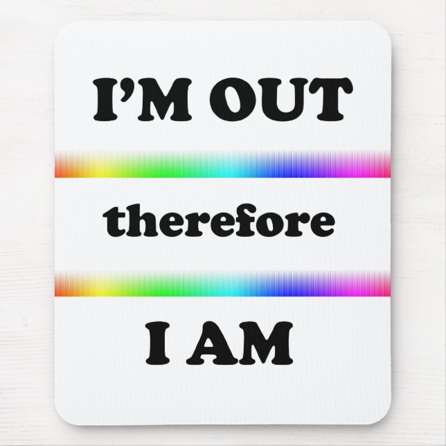 I'm Out Therefore I Am Mouse Mat (Front)