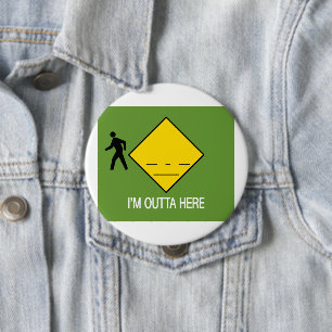 I'm Outta Here 10 Cm Round Badge