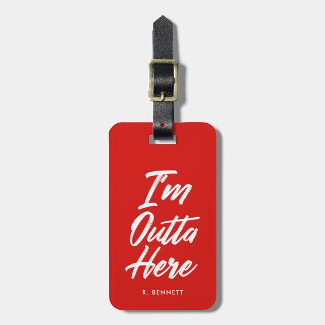 I'm Outta Here | Funny Red Luggage Tag (Front Vertical)