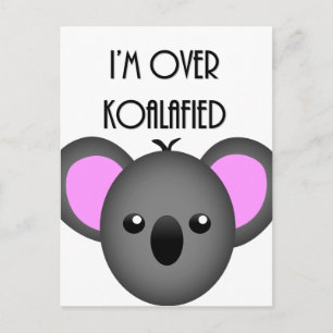 I'm Over Koalafied - Funny Koala Animal Pun Postcard