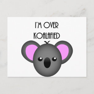I'm Over Koalafied - Funny Koala Animal Pun Postcard