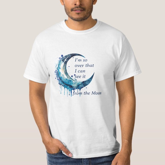 I'm over that T-Shirt (Front)