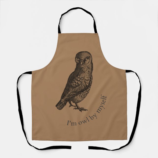 I'm owl by myself - Owl Lovers - Animal Puns Apron (Front)