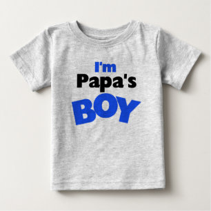 I'm Papa's Boy Baby T-Shirt