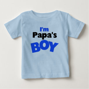 I'm Papa's Boy Baby T-Shirt