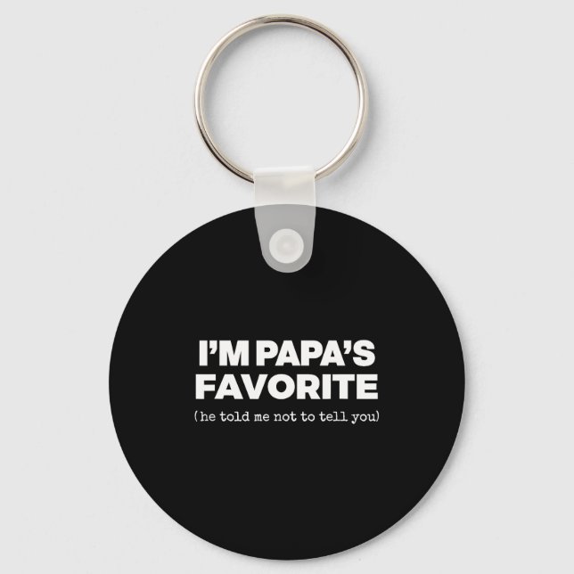I'm Papa's Favorite Funny Papas Son Daughter  Key Ring (Front)