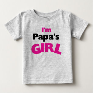 I'm Papa's Girl Baby T-Shirt