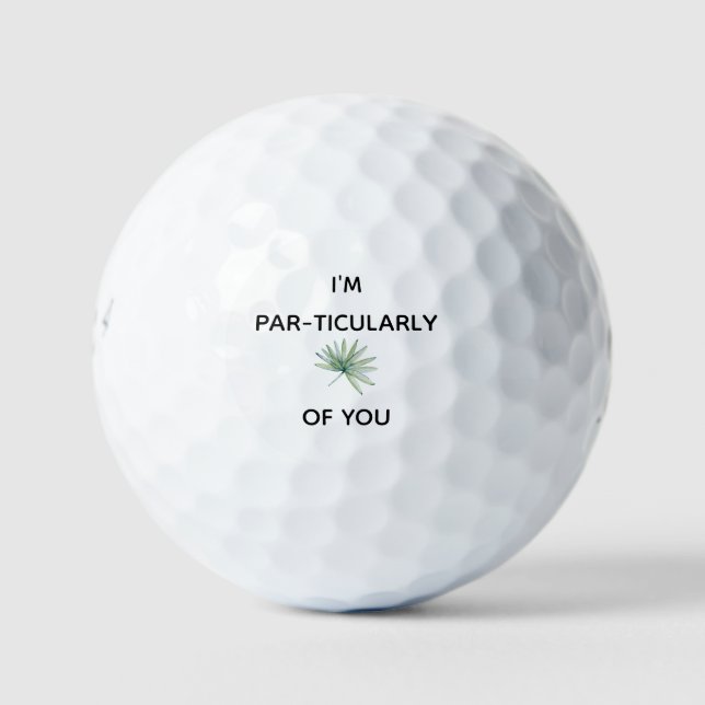 I'm Par-ticularly Frond of You Funny Golf Balls (Front)