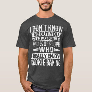 I'm Part Of The 1 Percent Of People Who Enjoy Cook T-Shirt