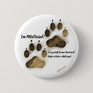 I'm Pawsessed!  (Round Pin) 6 Cm Round Badge