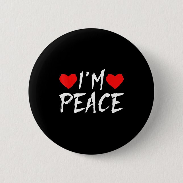 I'm Peace Funny Couples Tee Valentine's Day Couple 6 Cm Round Badge (Front)