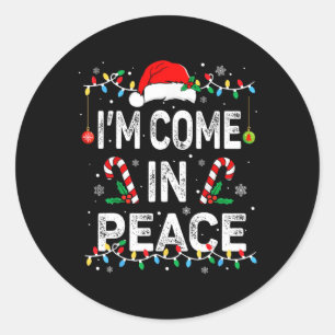 I'm Peace I Come In Peace Funny Matching Couple Ch Classic Round Sticker