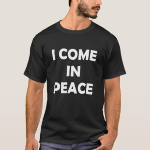 I'm Peace I Come in Peace Matching Couples T-Shirt