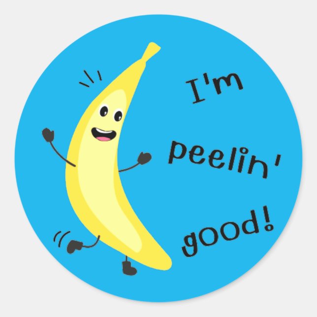 I'm Peelin' Good! - Funny Fruit Pun    Classic Round Sticker (Front)