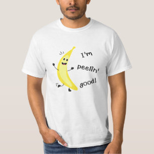 I'm Peelin' Good! - Funny Fruit Pun T-Shirt