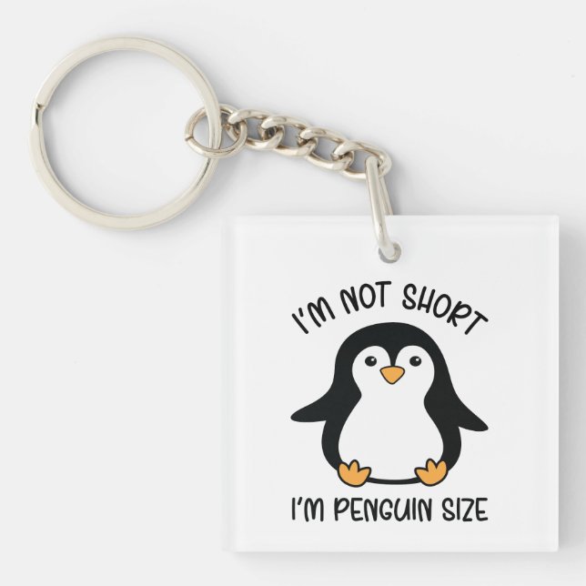 I'm Penguin Size Short Girl Appreciation funny Key Ring (Front)