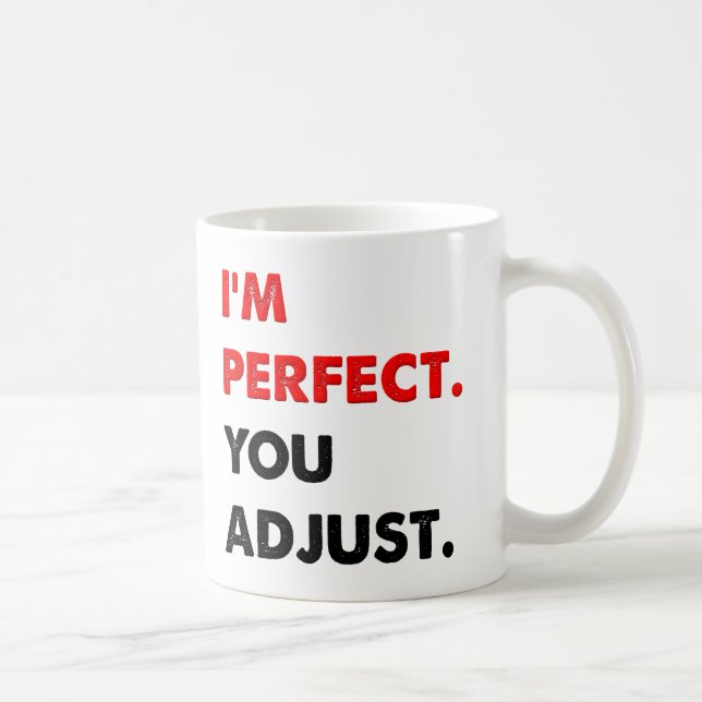 I'm Perfect Funny Mug (Right)