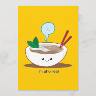 I'm Pho Real Invitation