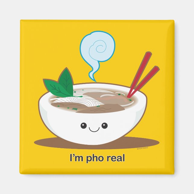 I'm Pho Real Magnet (Front)