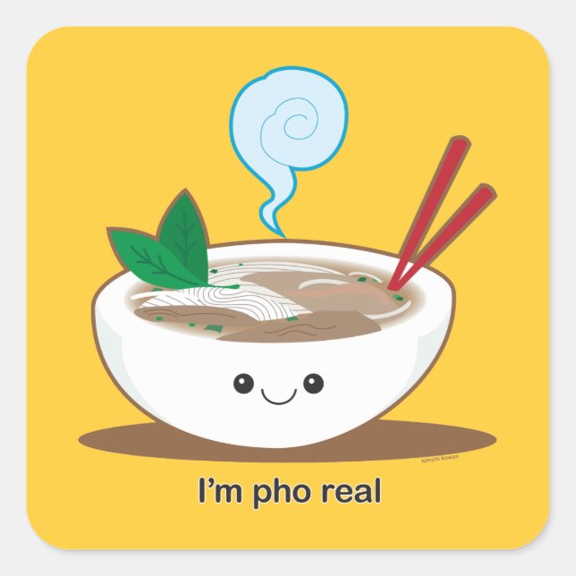 I'm Pho Real Square Sticker (Front)