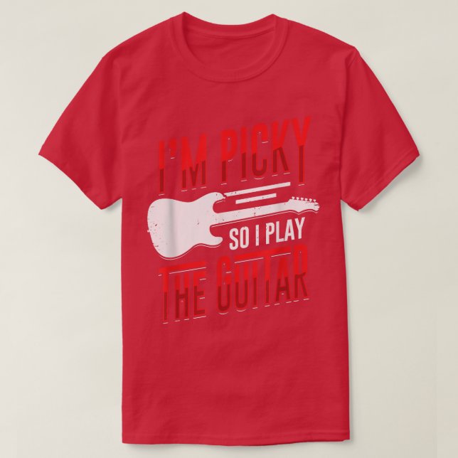 Im Picky So I Play The Guitar Design for a Guitari T-Shirt (Design Front)