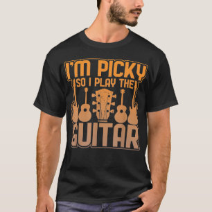 I'm Picky So I Play The Guitar Graphic Pick T-Shirt