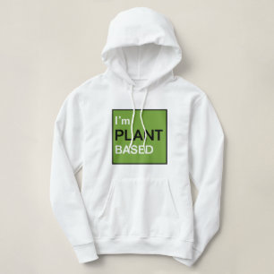 I'm Plant Based Hoodie