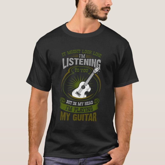 I'M Playing Guitar In My Head Musician Guitar Play T-Shirt (Front)