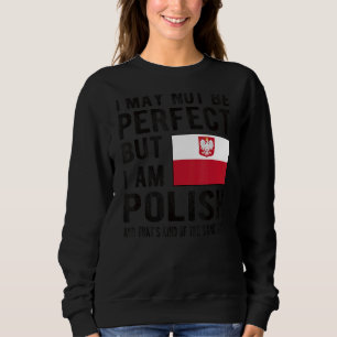I'm Polish Flag Poland Heritage Polish Roots Sweatshirt