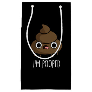 I'm Pooped Funny Poo Pun Dark BG Small Gift Bag