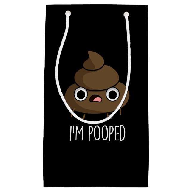 I'm Pooped Funny Poo Pun Dark BG Small Gift Bag (Front)