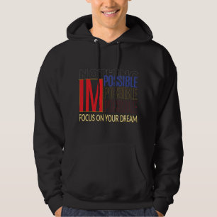 IM Possible - Focus on Your Dream Inspirational Ar Hoodie