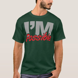 Im Possible Positive Motivational Equality Feminis T-Shirt