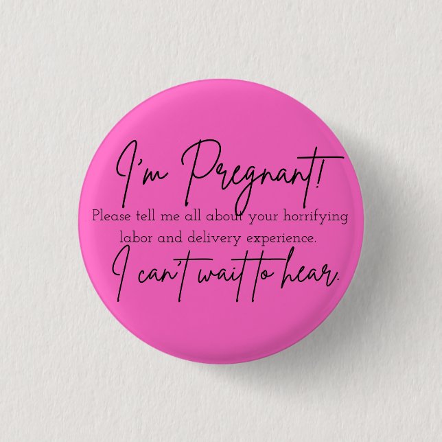 I'm Pregnant! Please Tell Me All About Your Labour 3 Cm Round Badge (Front)
