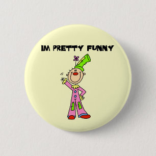 I'm Pretty Funny Tshirts and Gifts 6 Cm Round Badge