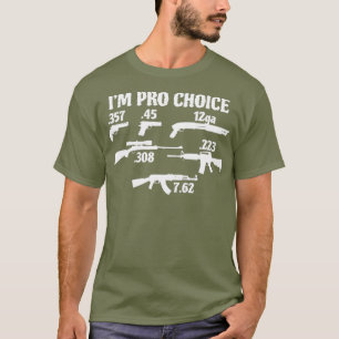 Im Pro Choice pick your calibre Pro Gun 2A gift T-Shirt