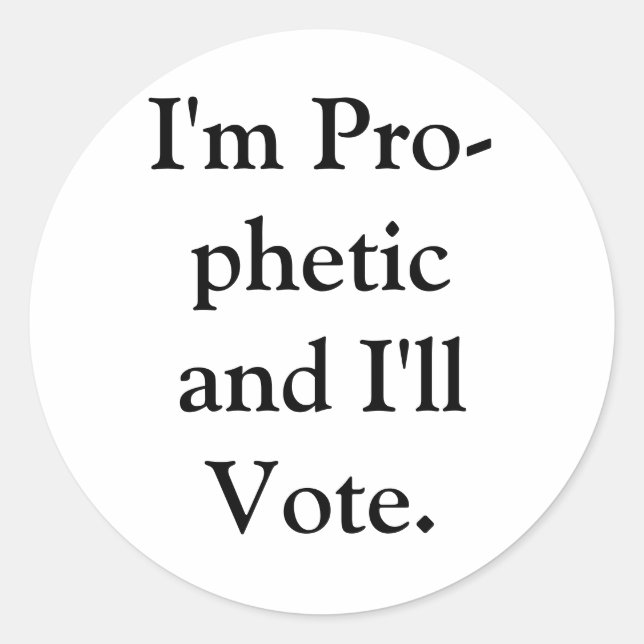 I'm Pro- [fill in the blank] and I Vote. Sticker (Front)