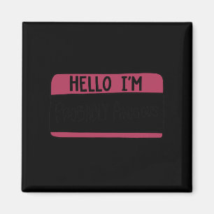 I'm Probably Anxious Mental Health Suicide Awarene Magnet