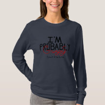 I'm Probably Grumpy. Speak At Your Own Risk. Shirt