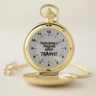 I'm Probably Thinking About Trains for Steam Train Pocket Watch