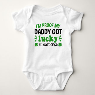 I'm Proof My Daddy Got Lucky St. Patrick's Day Baby Bodysuit