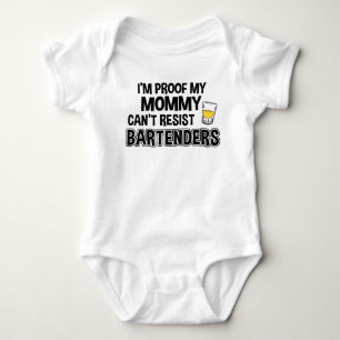 I'm Proof My Mummy Can't Resist Bartenders Funny Baby Bodysuit