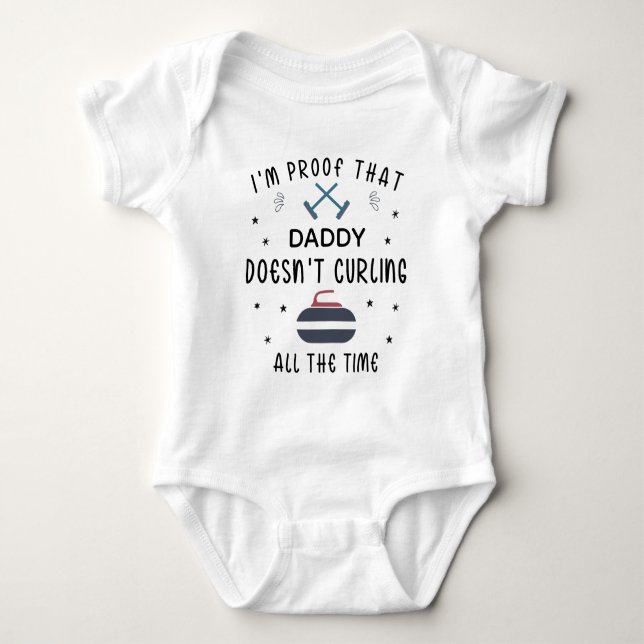 I'm Proof that My Daddy Doesn't Always Curling Baby Bodysuit (Front)