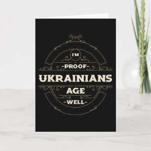 Im Proof Ukrainians Age Well Funny Ukraine Humor K Card