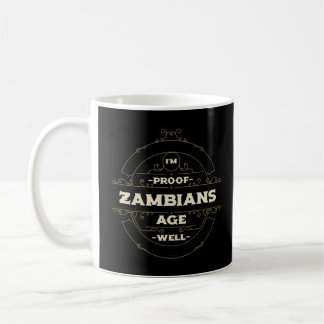 Im Proof Zambians Age Well  Zambia Humour East Afr Coffee Mug