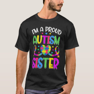 Im Proud Autism Sister Autism Awareness Puzzle Hea T-Shirt