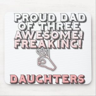 I'm Proud Dad Of Three Awesome Freaking Daughters Mouse Mat